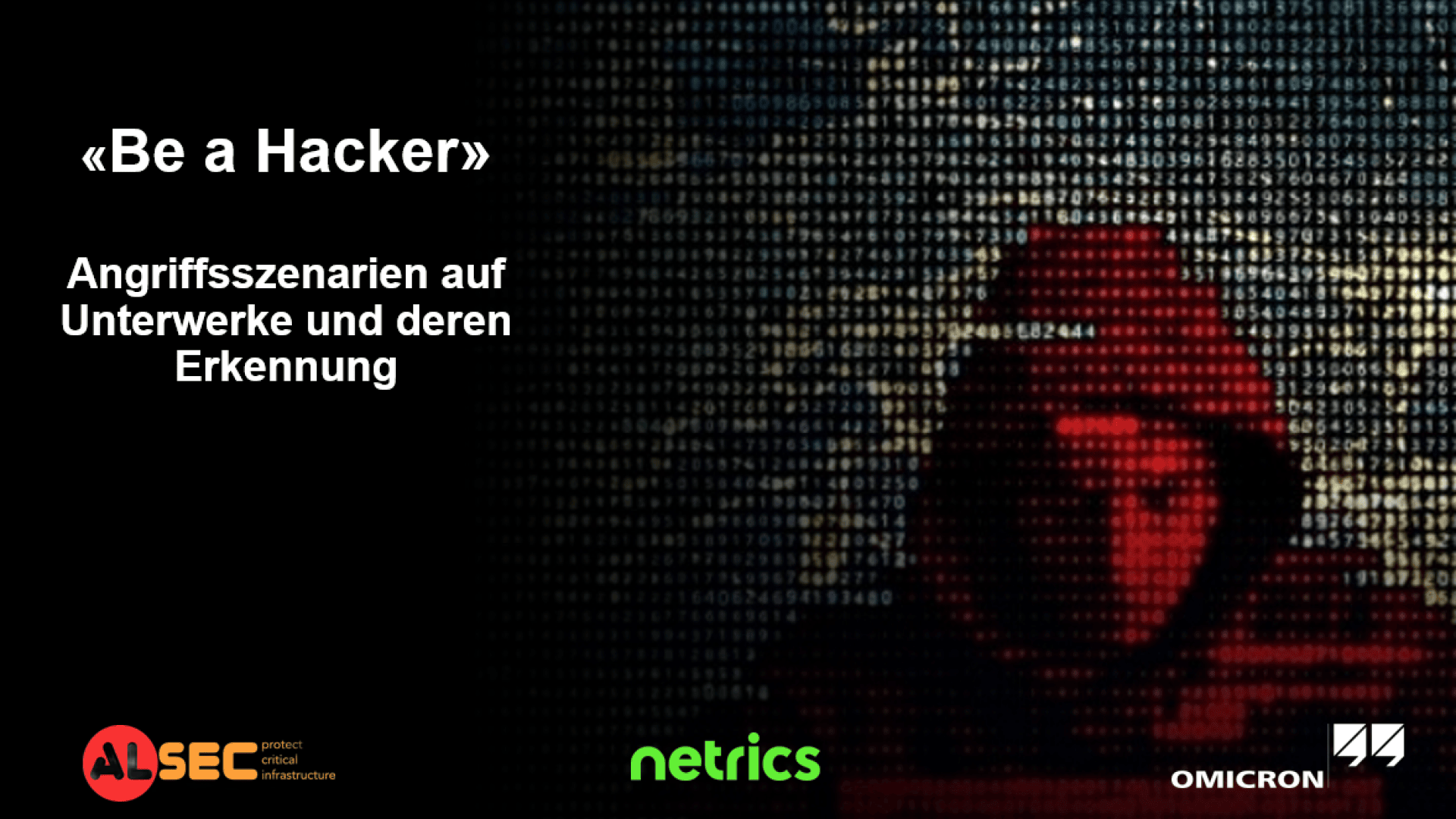 Ein verpixeltes Bild einer Person in einem roten Kapuzenpulli, die einem Hacker ähnelt, mit weißem deutschen Text über Angriffsszenarien und Erkennung. Die Logos von ALSEC, netrics und OMICRON befinden sich am unteren Rand.