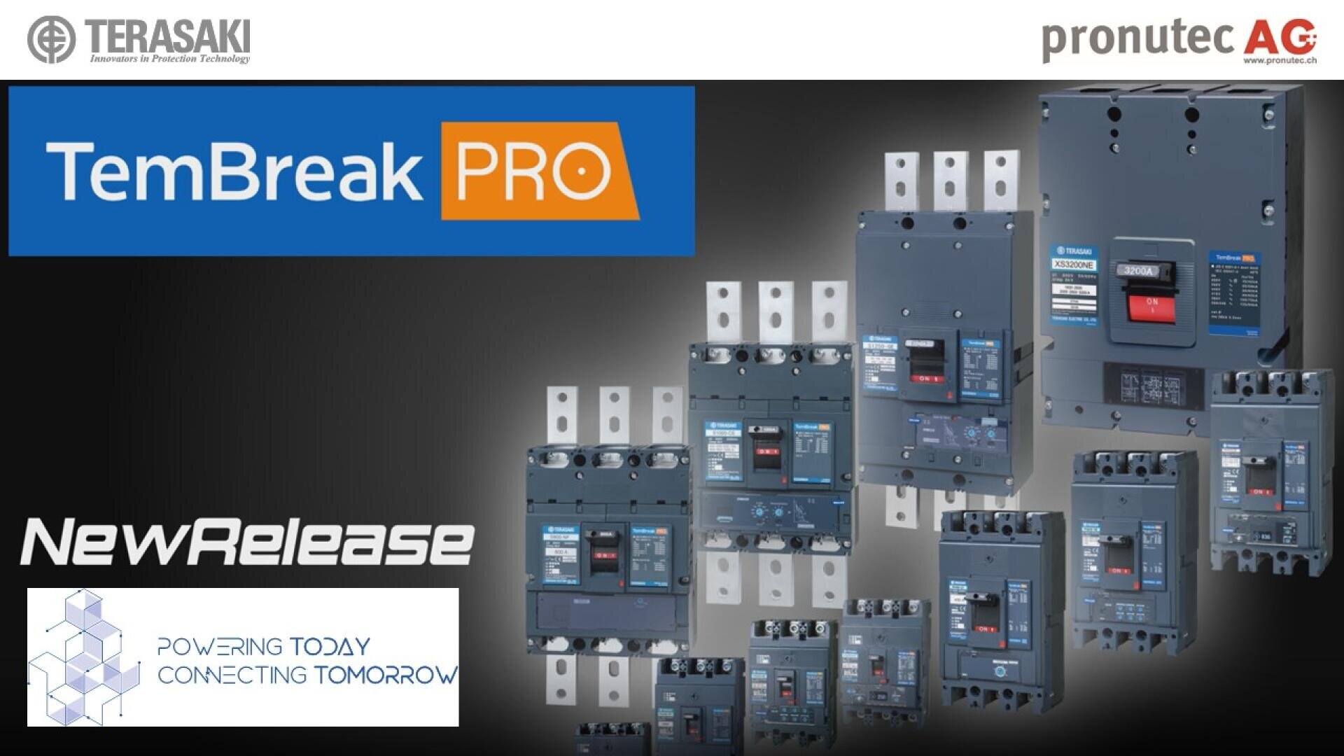 Das Bild zeigt verschiedene Modelle von TemBreak PRO Schutzschaltern von Terasaki mit den Logos von Terasaki und Pronutech AG sowie den Text "New Release" und "Powering Today, Connecting Tomorrow" auf weißem Hintergrund.